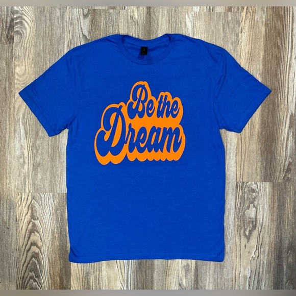 Other - Be the dream shirt